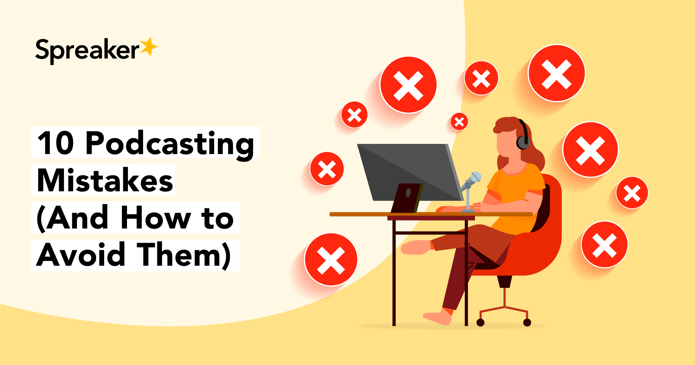 10 Podcast Mistakes (And How to Avoid Them) - Spreaker Blog